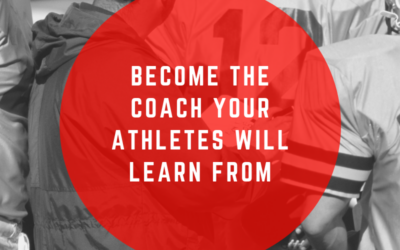 Become The Coach Your Athletes Will Learn From