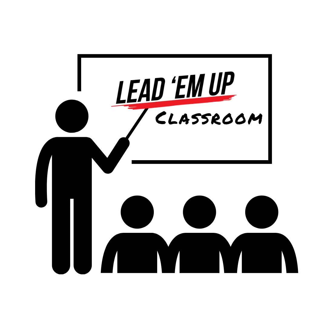 Lead ‘Em UP Classroom