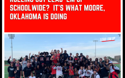 Do you know what’s better than rolling out Lead ‘Em Up Schoolwide?  It’s what Moore, Oklahoma is doing