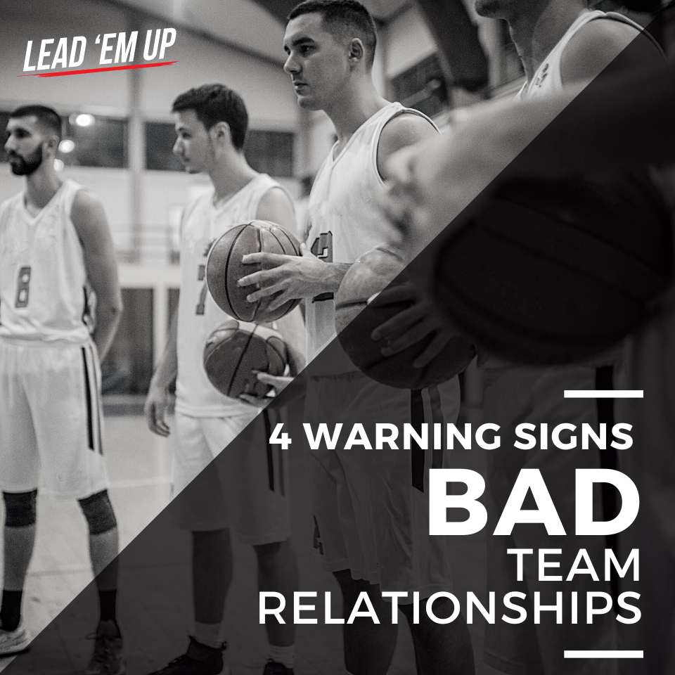 4 Warning Signs of Bad Team Relationships
