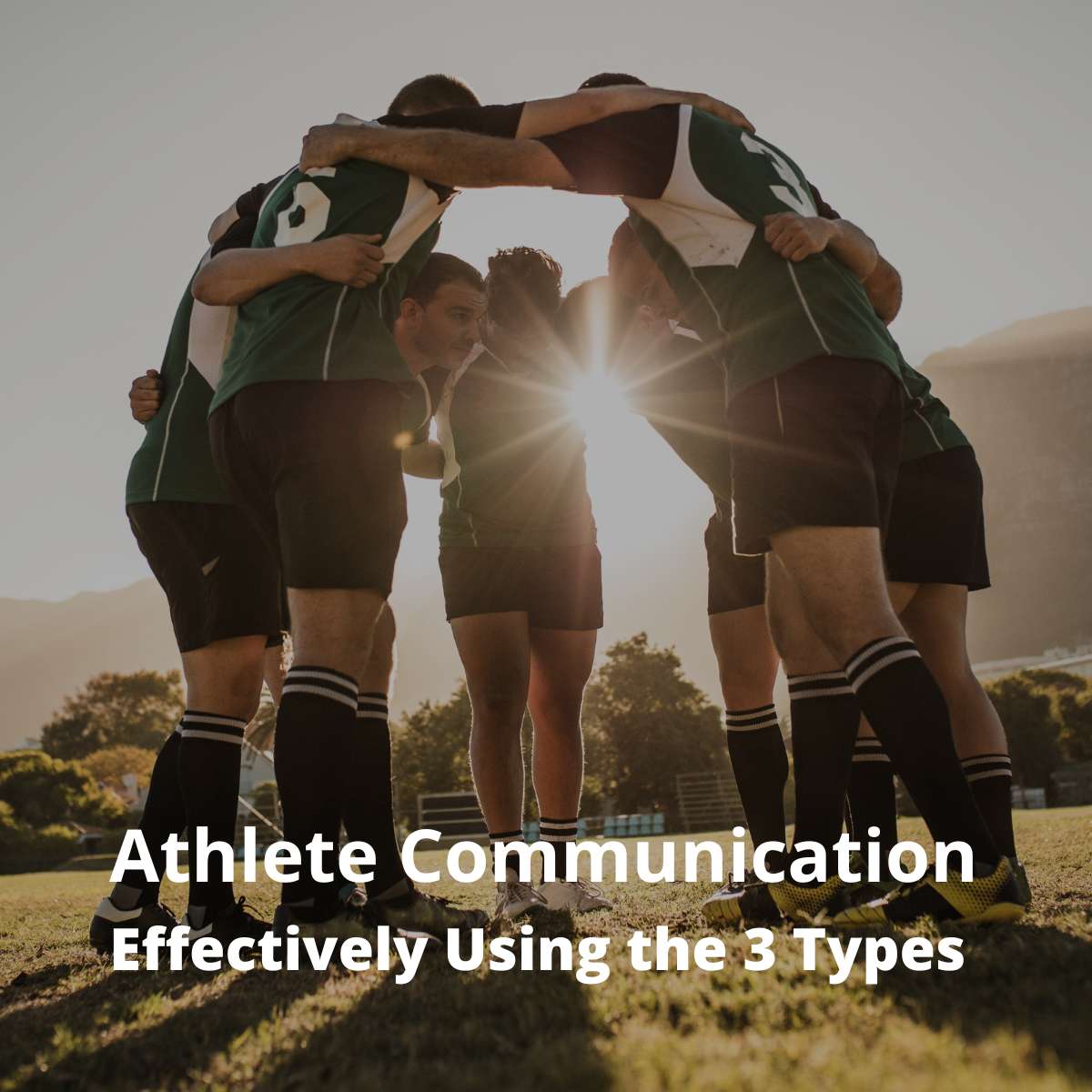 Athlete Communication: Effectively Using the 3 Types
