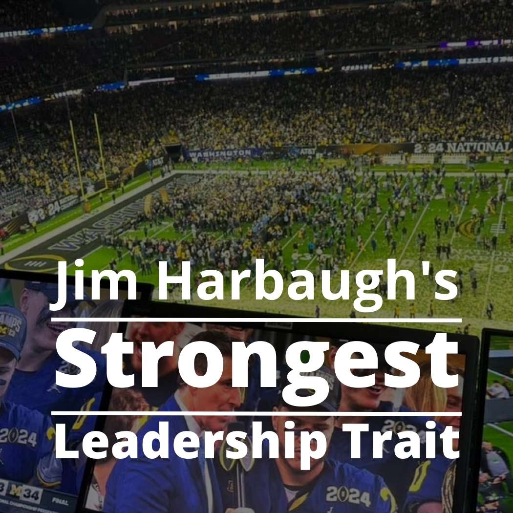 Jim Harbaugh’s Strongest Leadership Trait